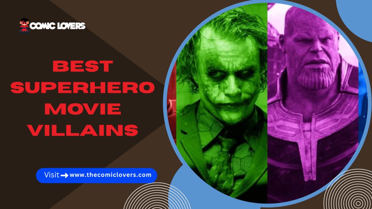 Best Superhero Movie Villains: Top 10 Iconic Bad Guys