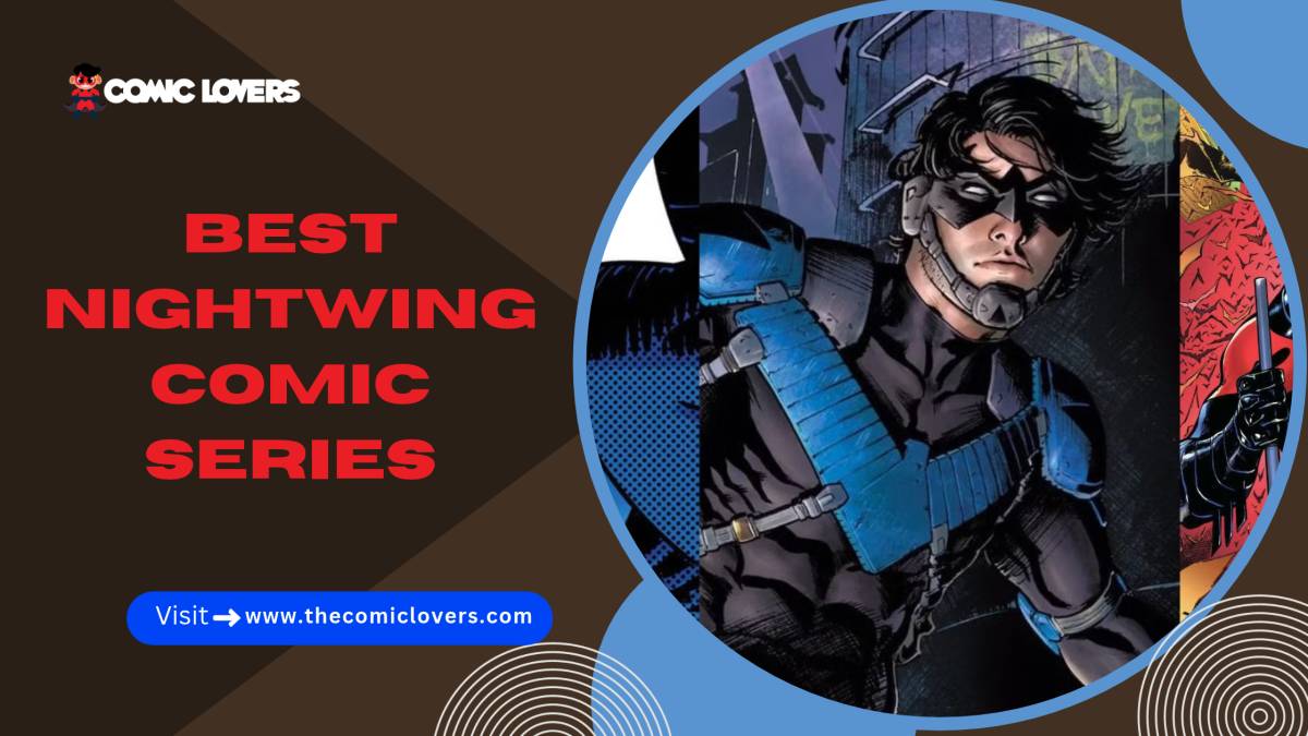 Best Nightwing Comic Series of All Time: Top DC Comics