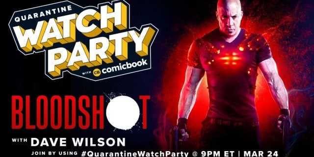 Bloodshot Director Dave Wilson Joins Quarantine Watch Party on Tuesday Night